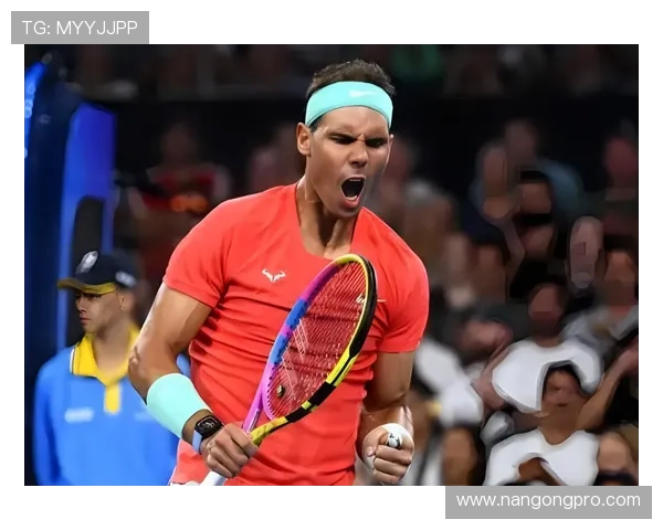 纳达尔宣布因伤缺席2026年澳网 强调将专注恢复力争重返巅峰